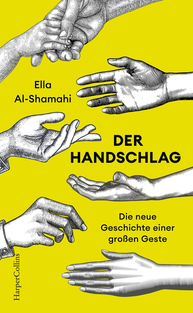 Der Handschlag Die neue Geschichte einer großen Geste 