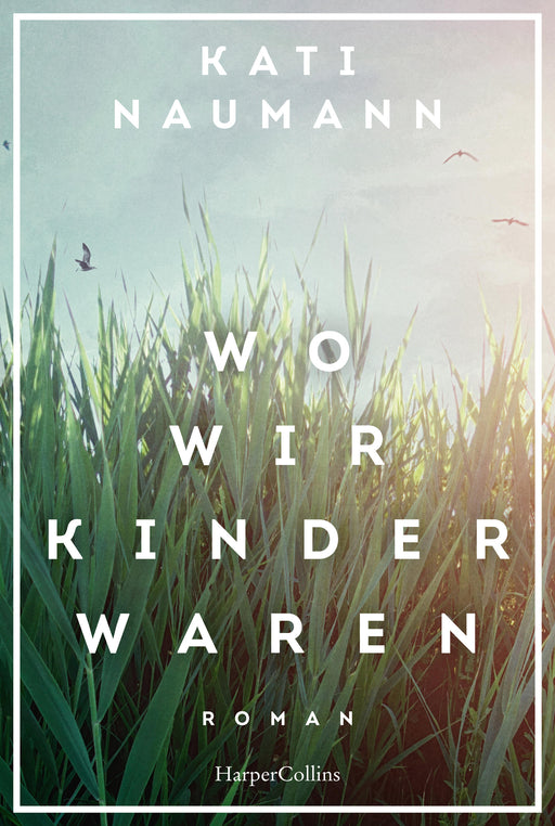 Wo wir Kinder waren-Verlagsgruppe HarperCollins Deutschland GmbH