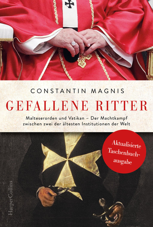 Gefallene Ritter. Malteserorden und Vatikan. Der Machtkampf zwischen zwei der ältesten Institutionen der Welt – AKTUALISIERTE TASCHENBUCHAUSGABE-Verlagsgruppe HarperCollins Deutschland GmbH