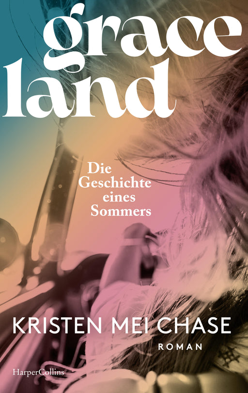 Graceland – Die Geschichte eines Sommers-Verlagsgruppe HarperCollins Deutschland GmbH