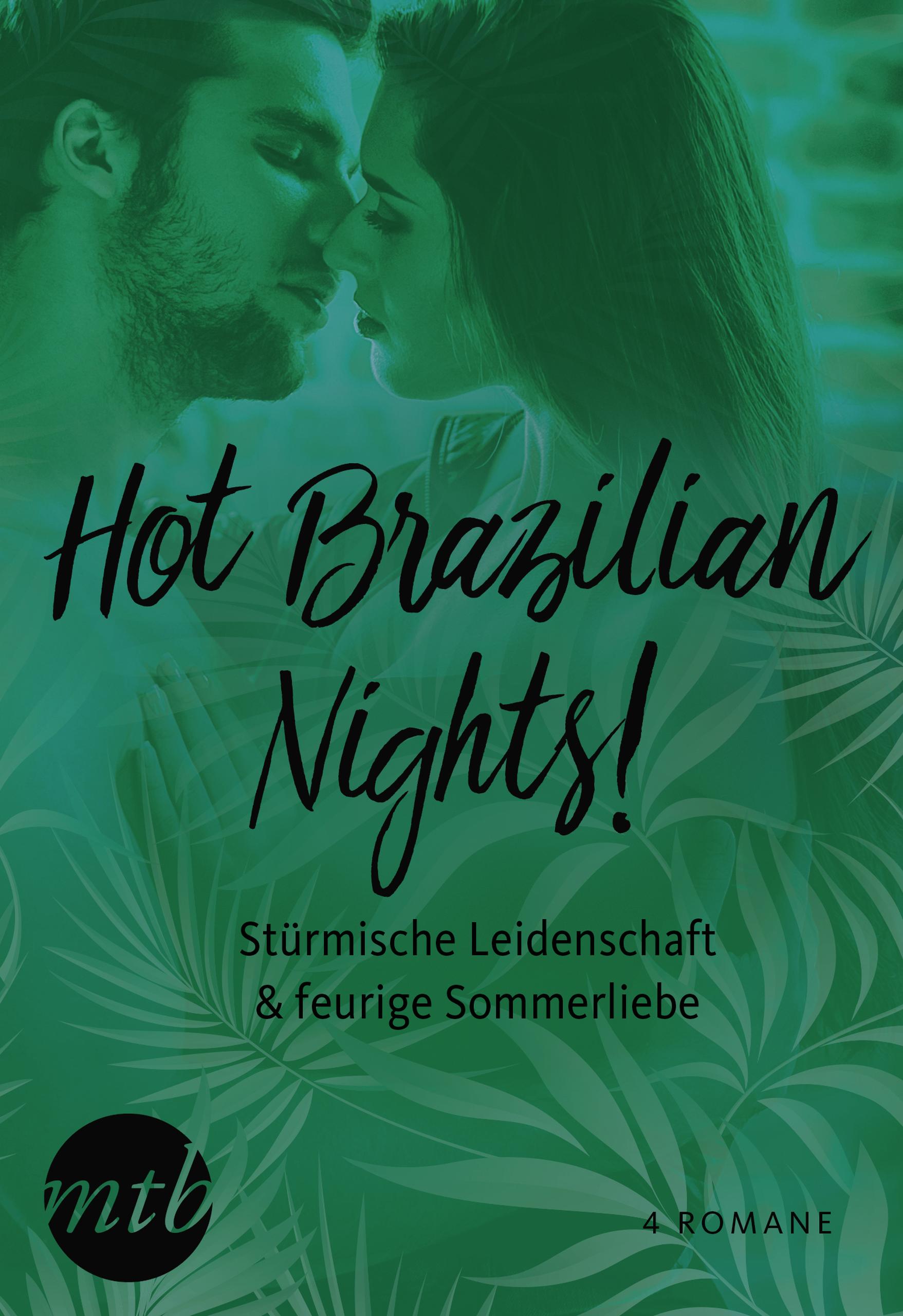 Hot Brazilian Nights! Stürmische Leidenschaft and feurige Sommerliebe (4in1) 