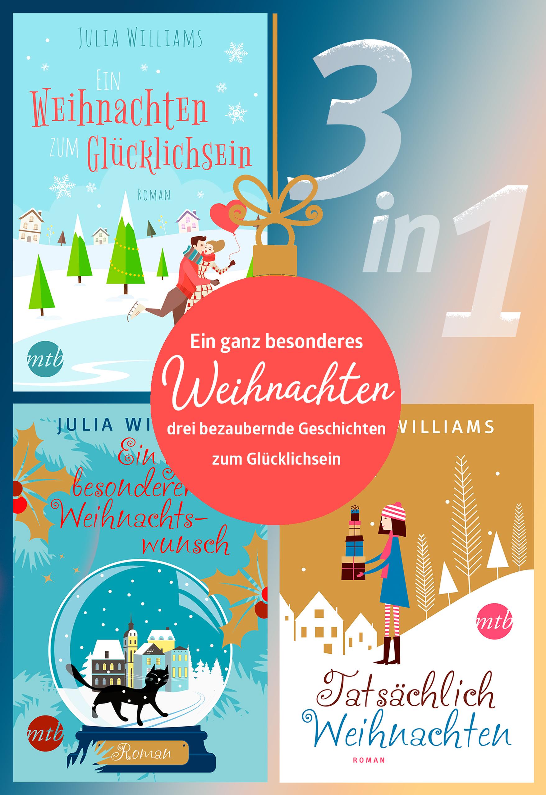 Ein ganz besonderes Weihnachten - drei bezaubernde Geschichten zum  Glücklichsein - E-Book