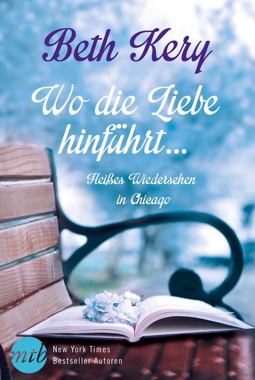 Wo die Liebe hinführt …: Heißes Wiedersehen in Chicago-Verlagsgruppe HarperCollins Deutschland GmbH